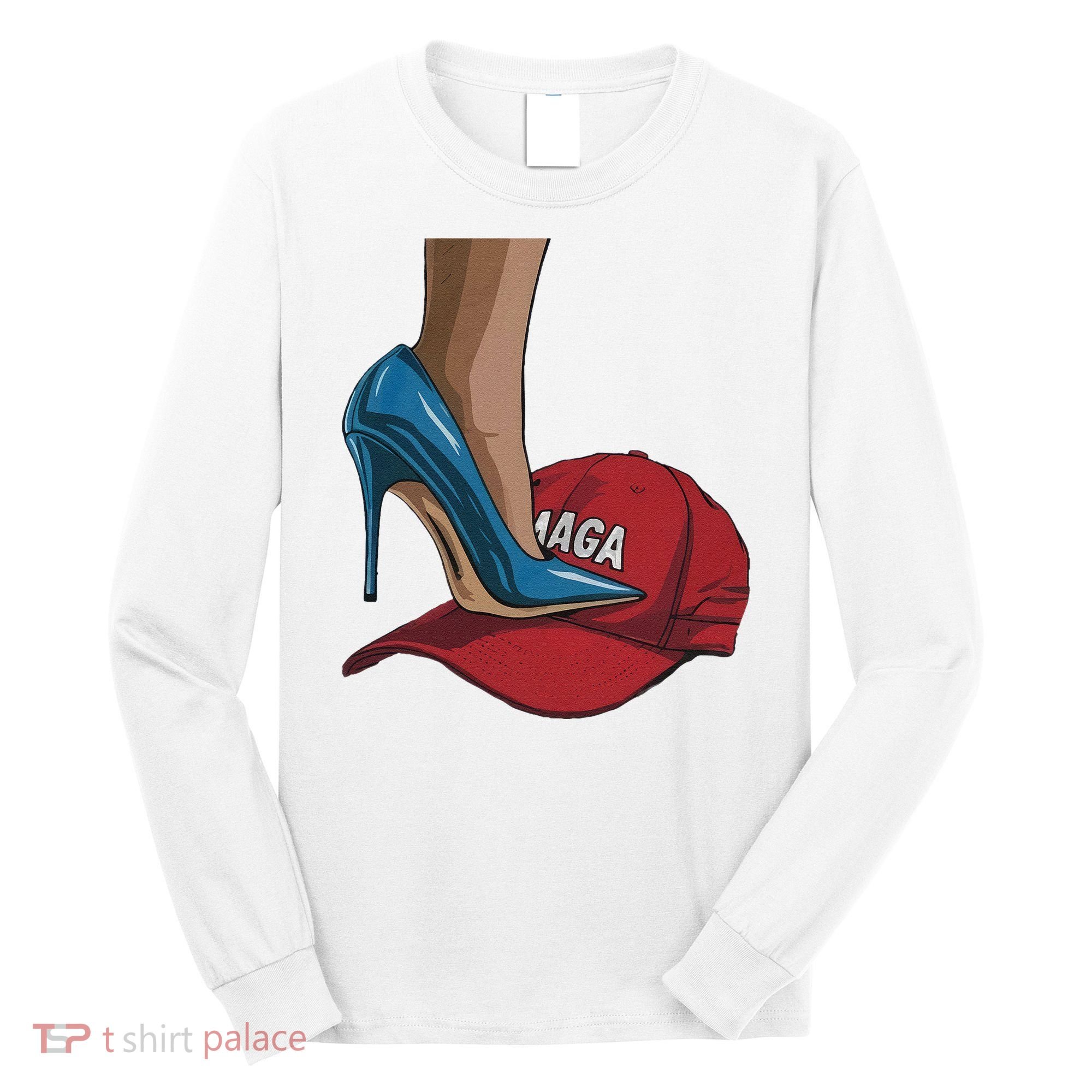 Kamala Harris Heels Stepping On Maga Hat Harris Walz 2024 Long Sleeve Shirt