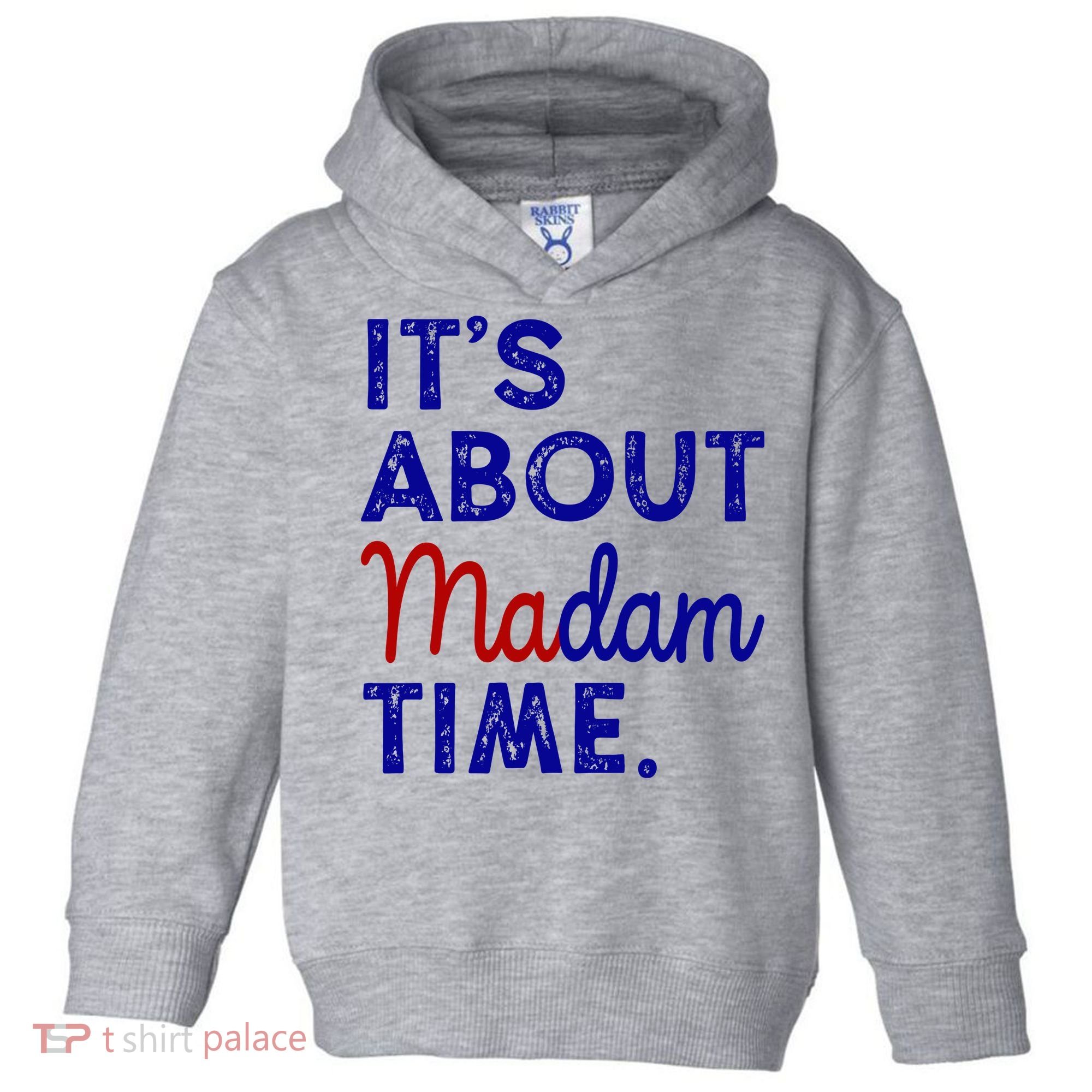 Kamala Harris Its About Madam Time 2024 Election Toddler Hoodie