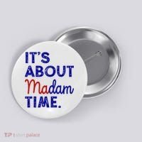 Kamala Harris Its About Madam Time 2024 Election Button thumb 0