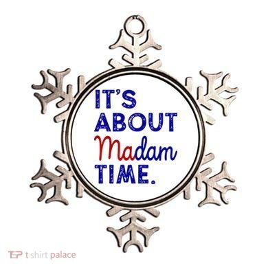 Kamala Harris Its About Madam Time 2024 Election Ornament