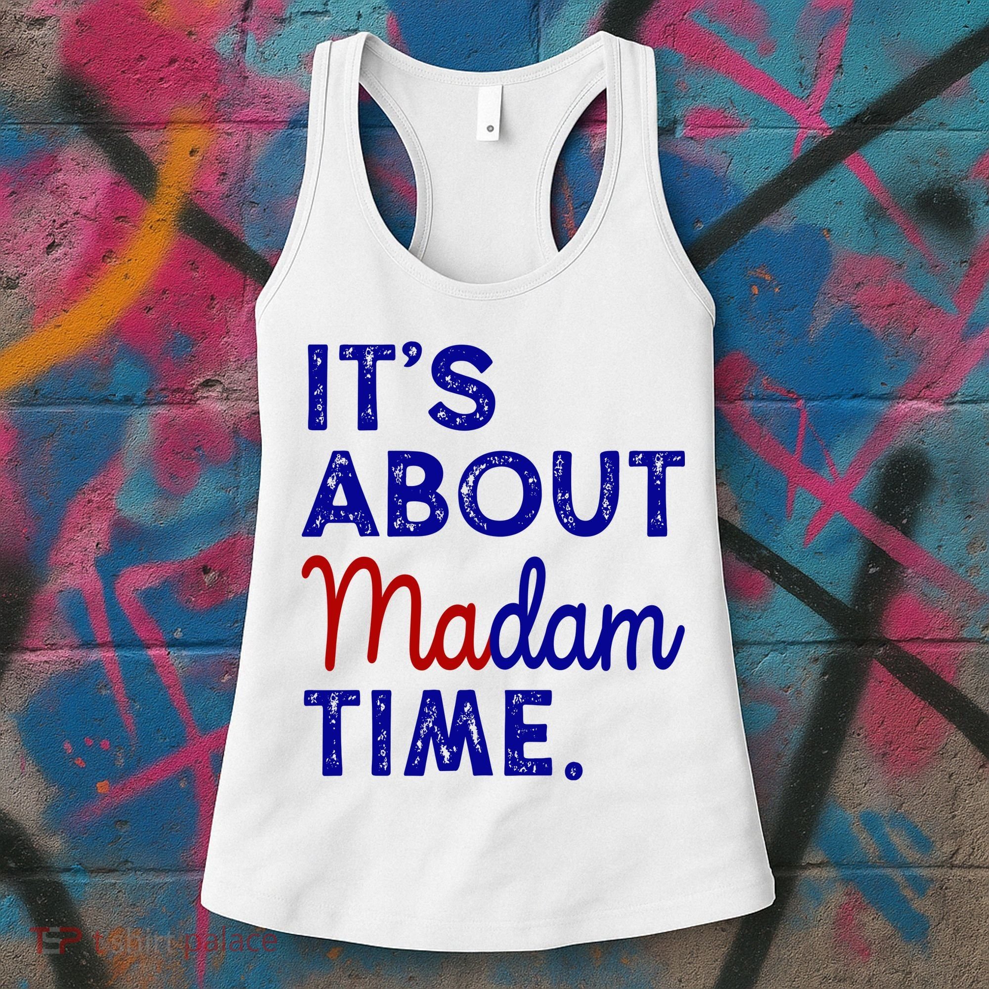 Kamala Harris Its About Madam Time 2024 Election Women's Tank Top