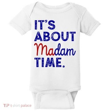 Kamala Harris Its About Madam Time 2024 Election Baby Bodysuit