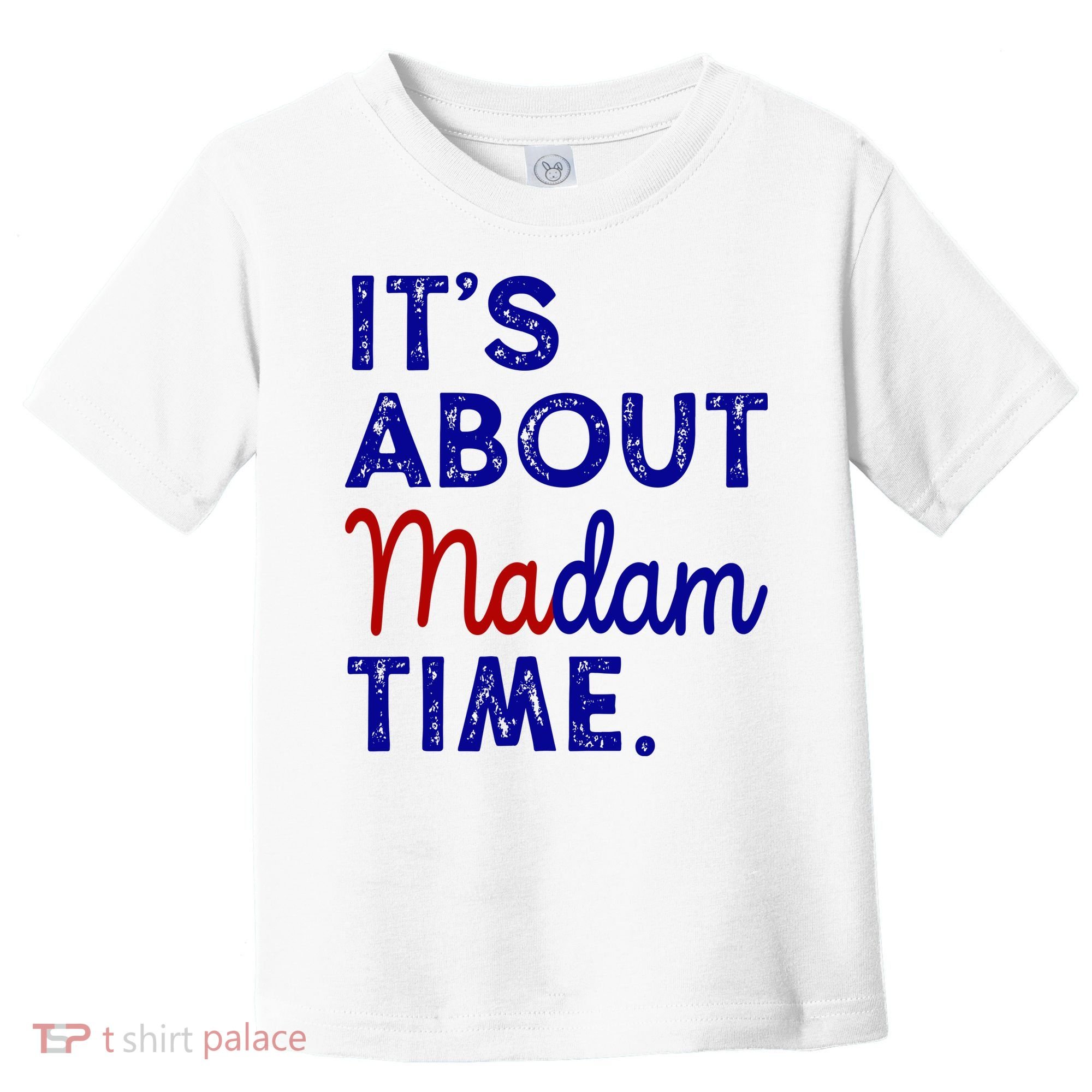 Kamala Harris Its About Madam Time 2024 Election Toddler T-Shirt