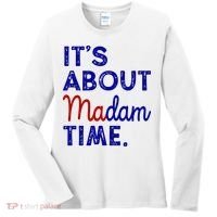 Kamala Harris Its About Madam Time 2024 Election Women's Long Sleeve Shirt thumb 0