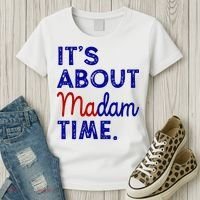 Kamala Harris Its About Madam Time 2024 Election Women's T-Shirt thumb 3
