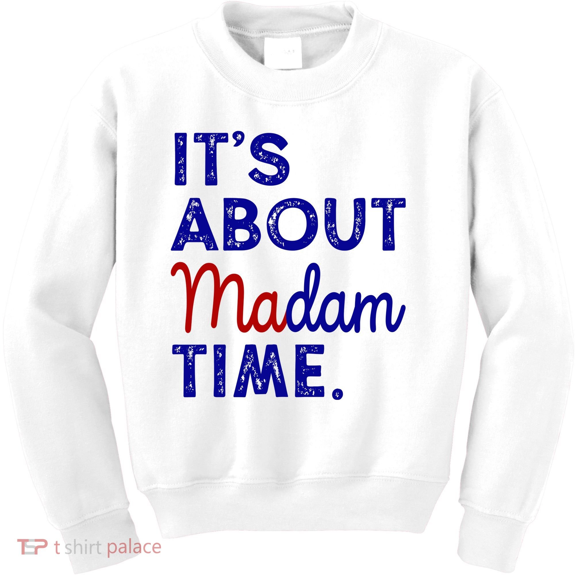 Kamala Harris Its About Madam Time 2024 Election Kids Sweatshirt