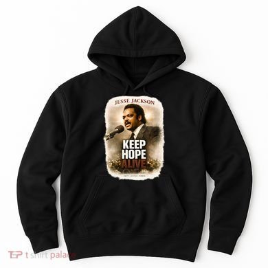Keep Hope Live Jesse Jackson Hoodie