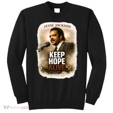 Keep Hope Live Jesse Jackson Sweatshirt