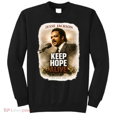Keep Hope Live Jesse Jackson Sweatshirt