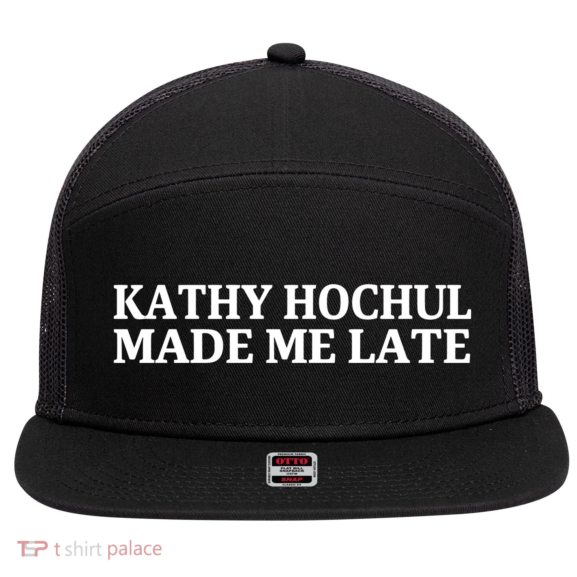 Kathy Hochul Made Me Late 7 Panel Mesh Trucker Snapback Hat