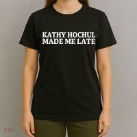 Kathy Hochul Made Me Late T-Shirt thumb 4