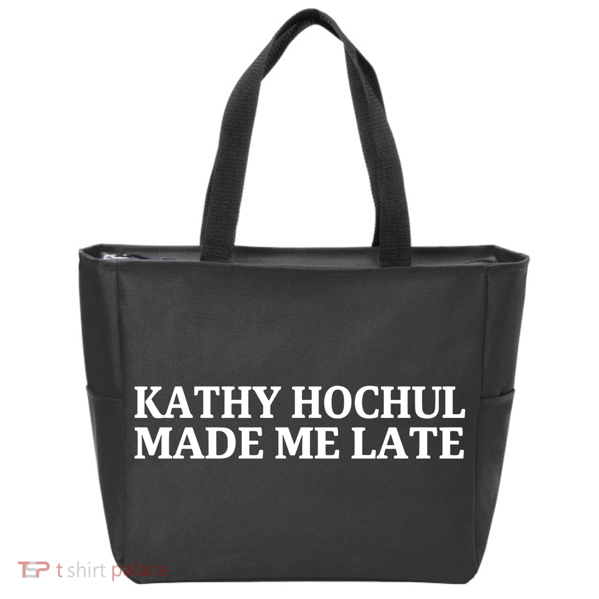 Kathy Hochul Made Me Late Tote Bag