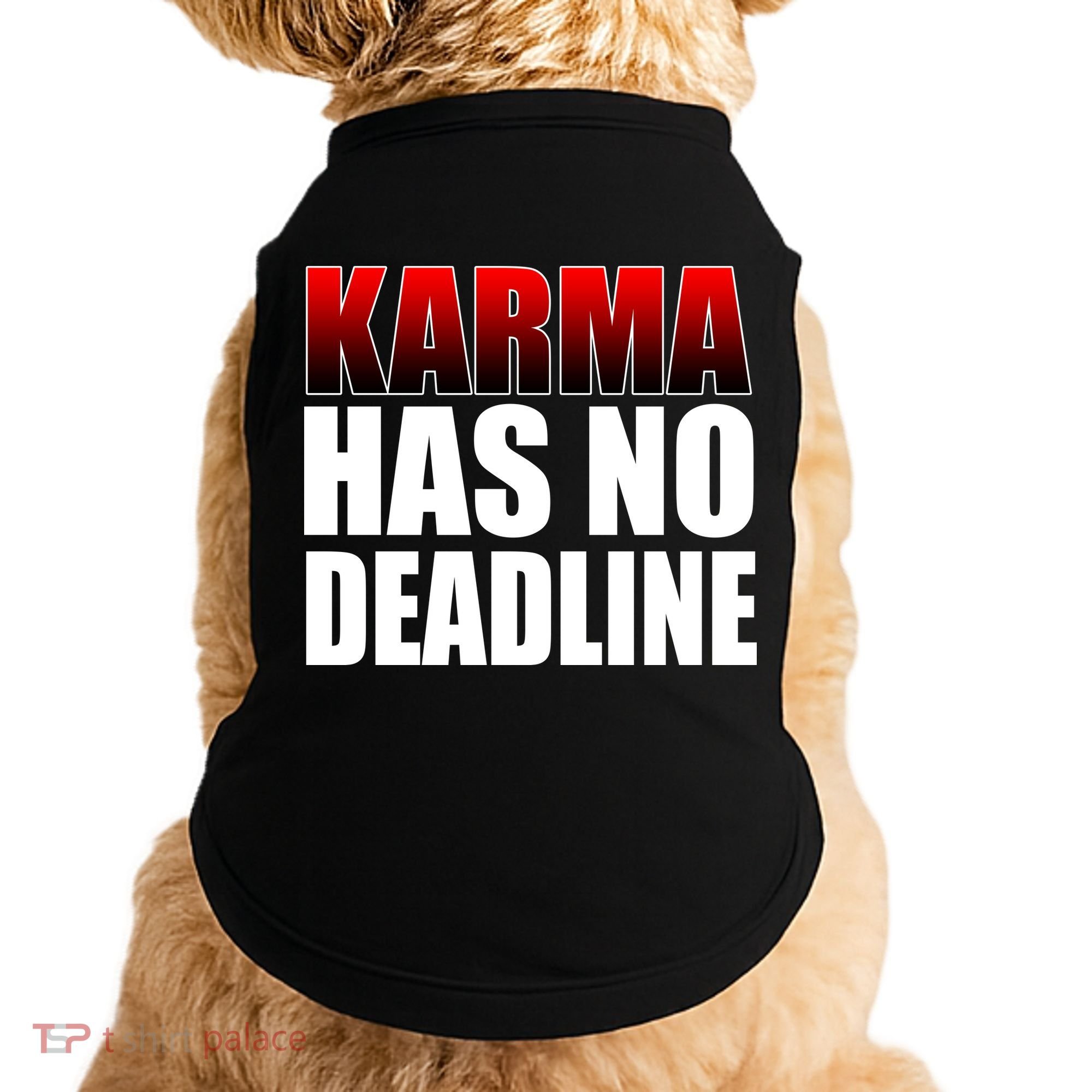Karma Has No Deadline Doggie Tank