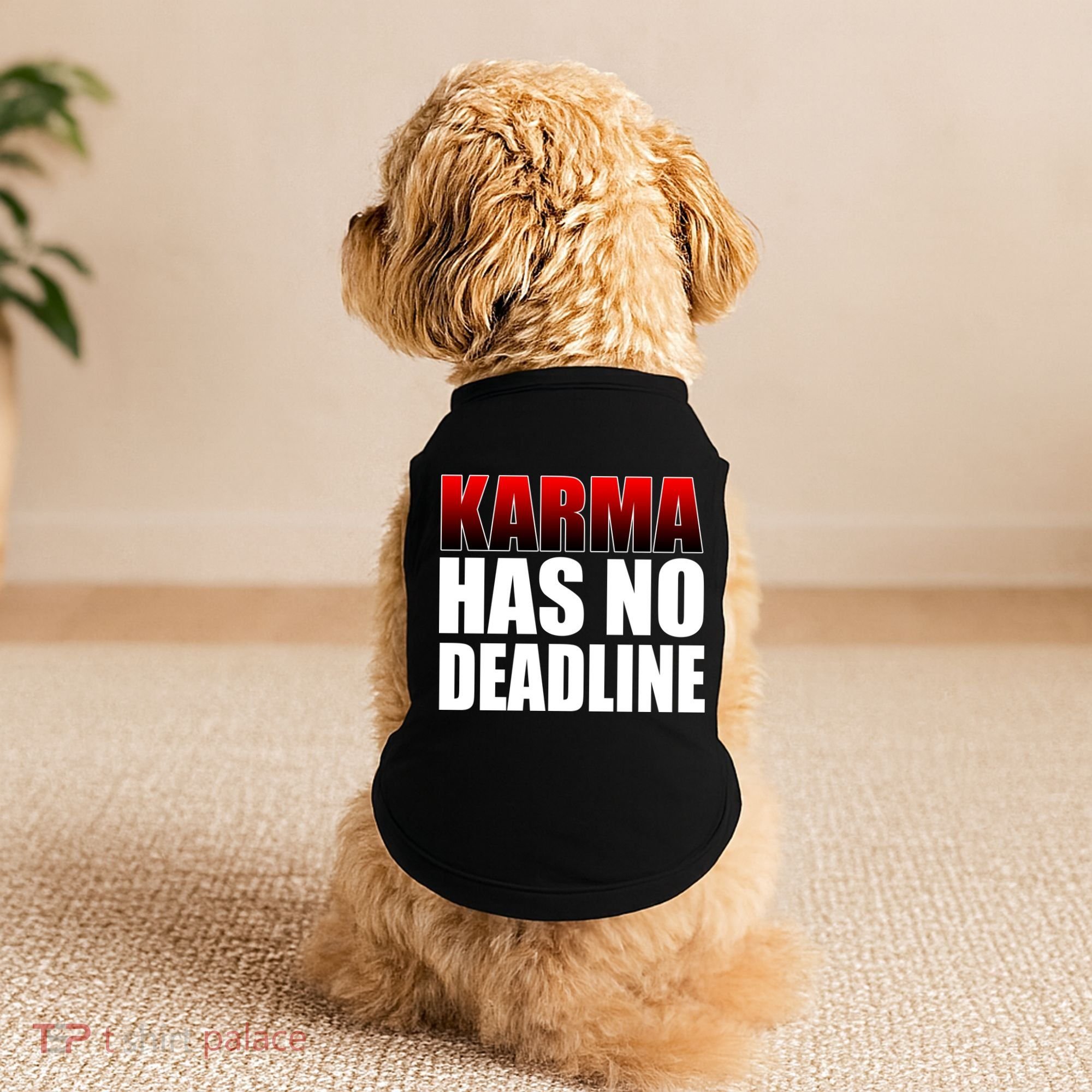 Karma Has No Deadline Doggie Tank