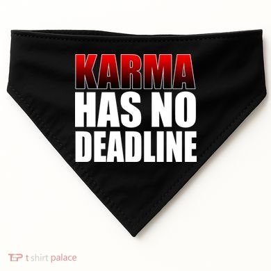 Karma Has No Deadline USA-Made Doggie Bandana