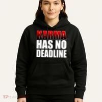 Karma Has No Deadline Hoodie thumb 5