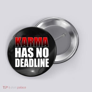 Karma Has No Deadline Button