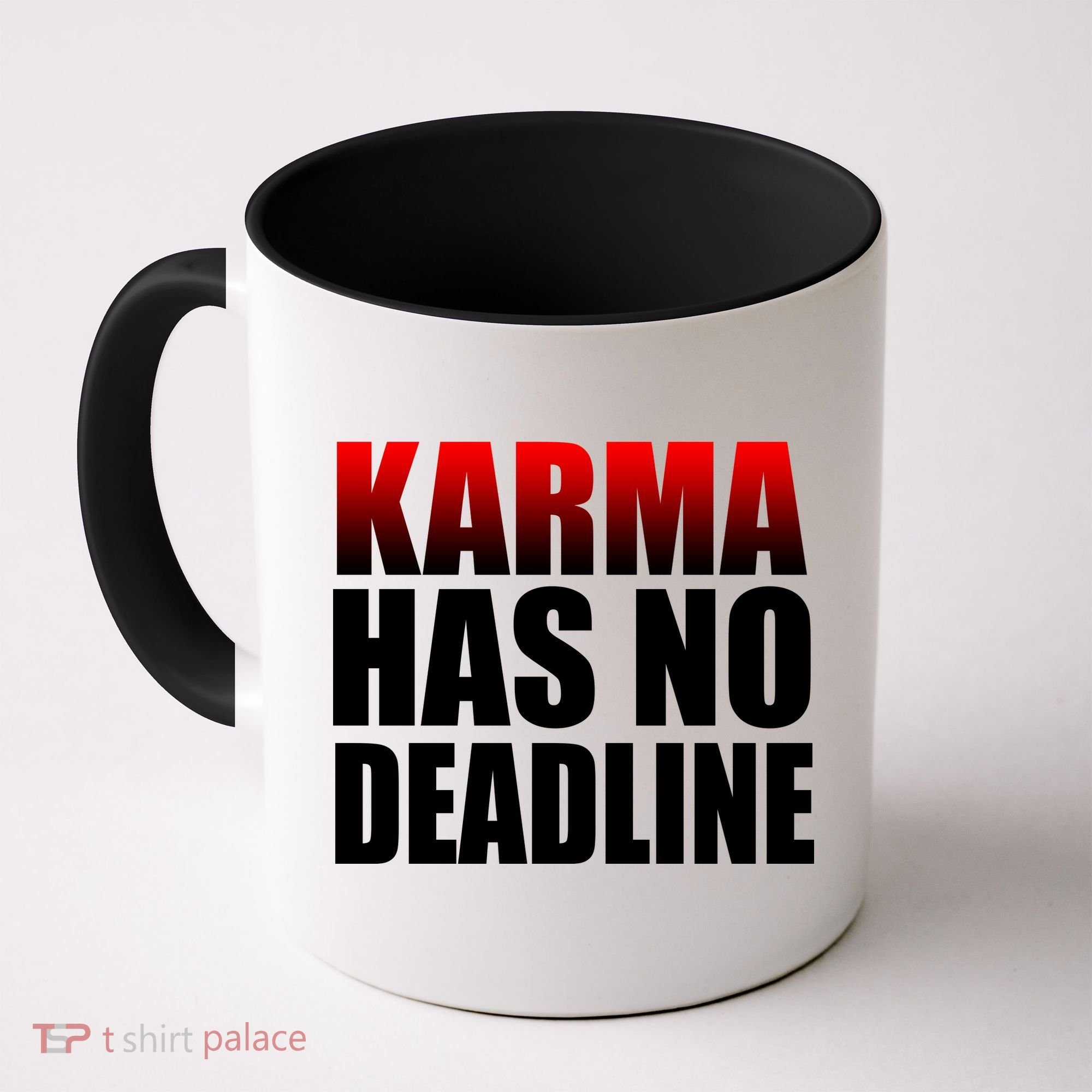 Karma Has No Deadline Coffee Mug