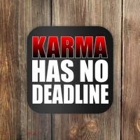 Karma Has No Deadline Coaster thumb 0