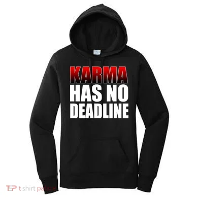 Karma Has No Deadline Women's Hoodie
