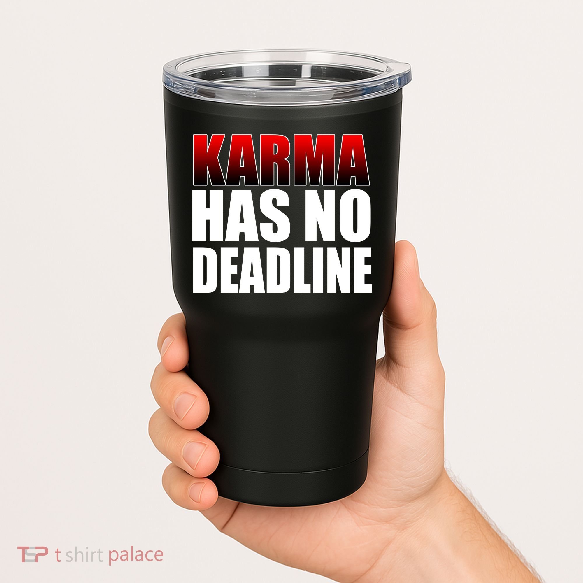 Karma Has No Deadline Tumbler