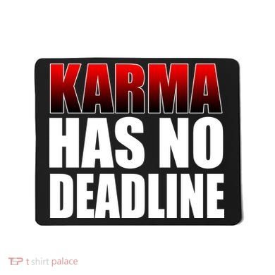 Karma Has No Deadline Mousepad