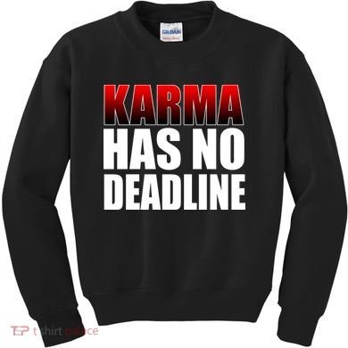 Karma Has No Deadline Kids Sweatshirt