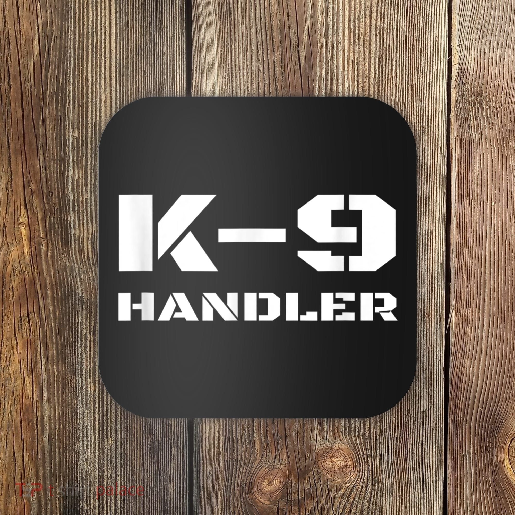 K9 Handler Police Dog Trainer K9 Unit Officer Canine Team Coaster
