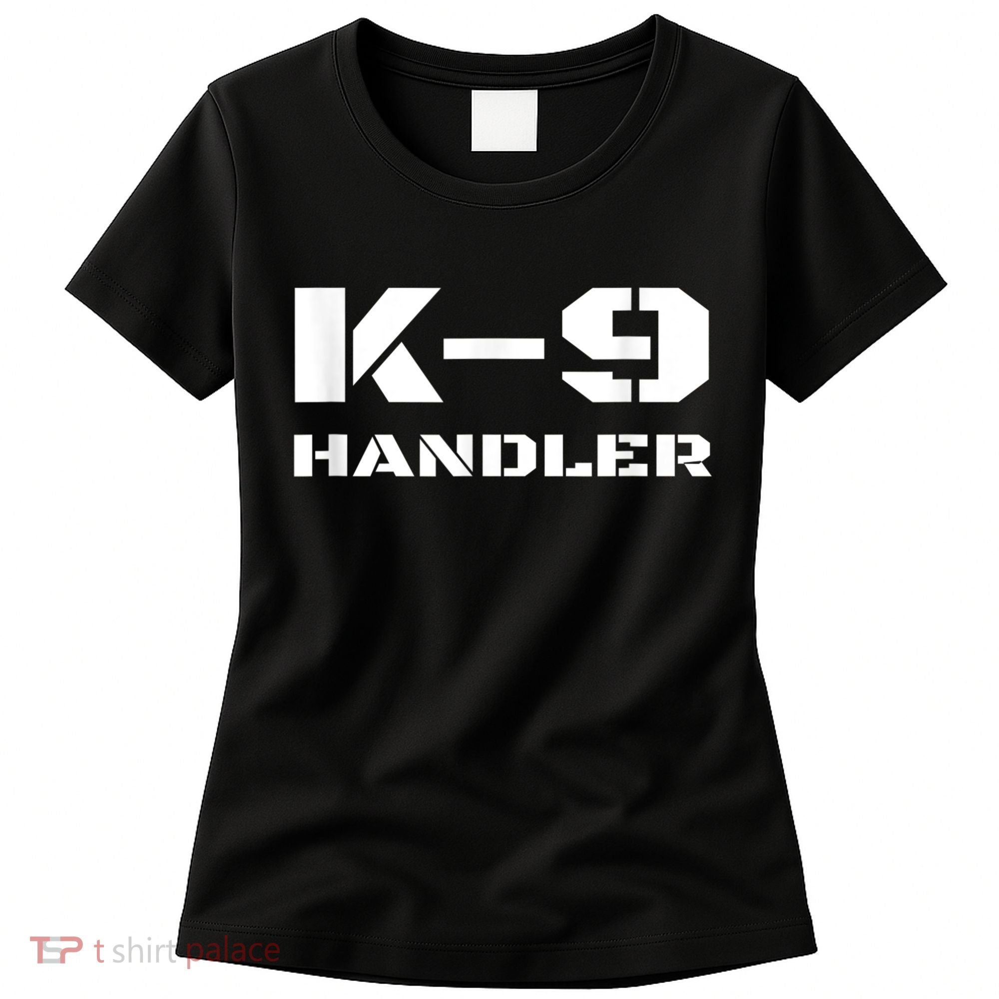 K9 Handler Police Dog Trainer K9 Unit Officer Canine Team Women's T-Shirt