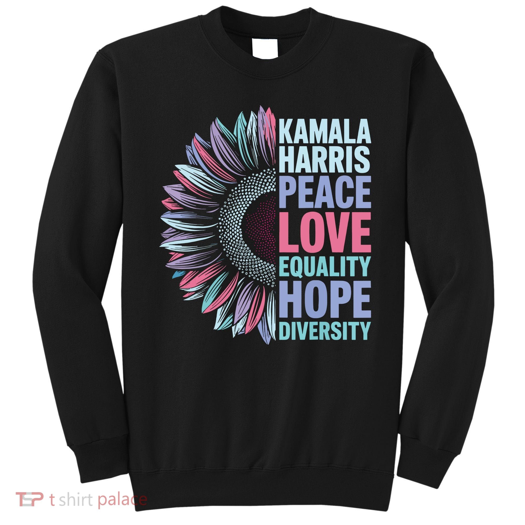 Kamala Harris Peace Love Equality Hope Diversity Sweatshirt