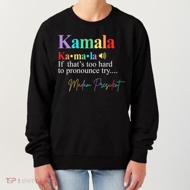 Kamala Harris Pronunciation Madam President Women's Sweatshirt