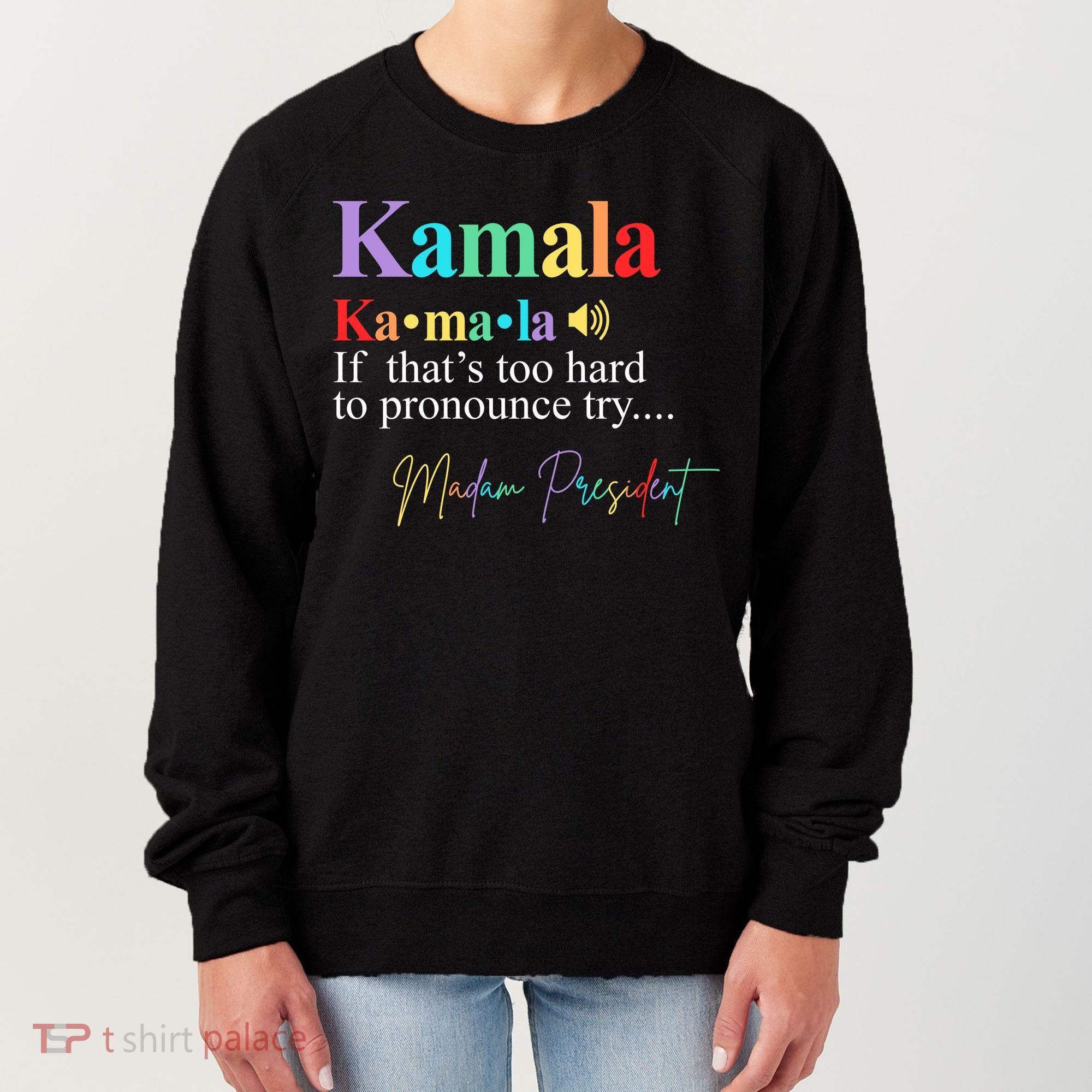 Kamala Harris Pronunciation Madam President Women's Sweatshirt