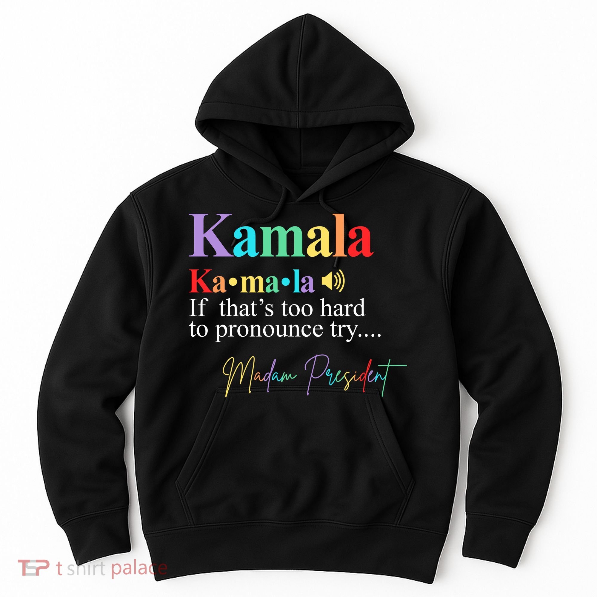 Kamala Harris Pronunciation Madam President Hoodie
