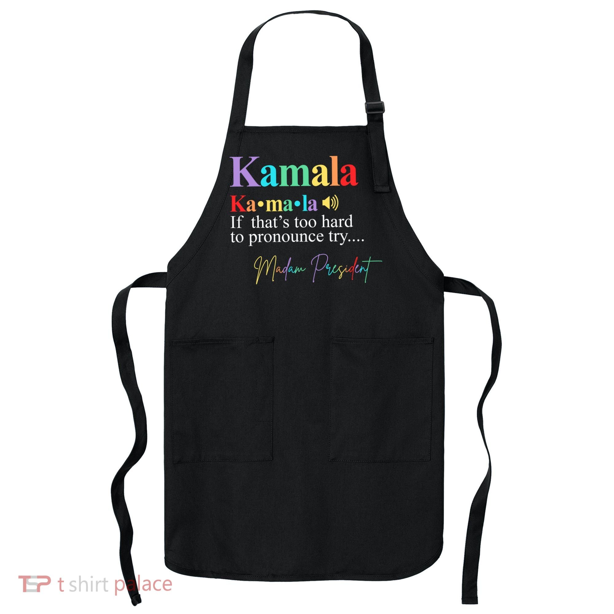 Kamala Harris Pronunciation Madam President Apron