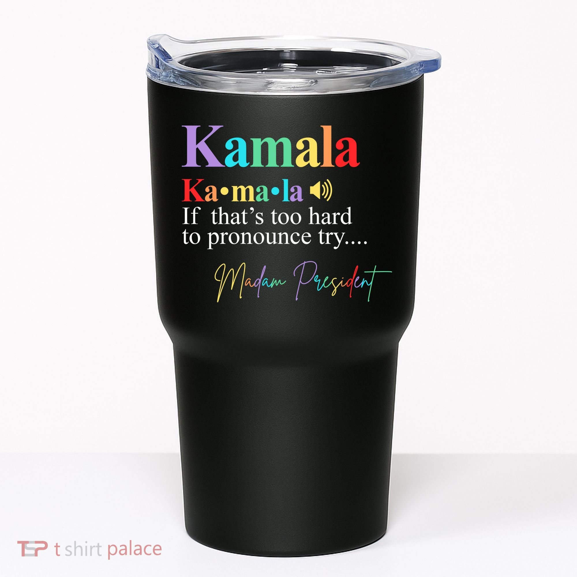 Kamala Harris Pronunciation Madam President Tumbler