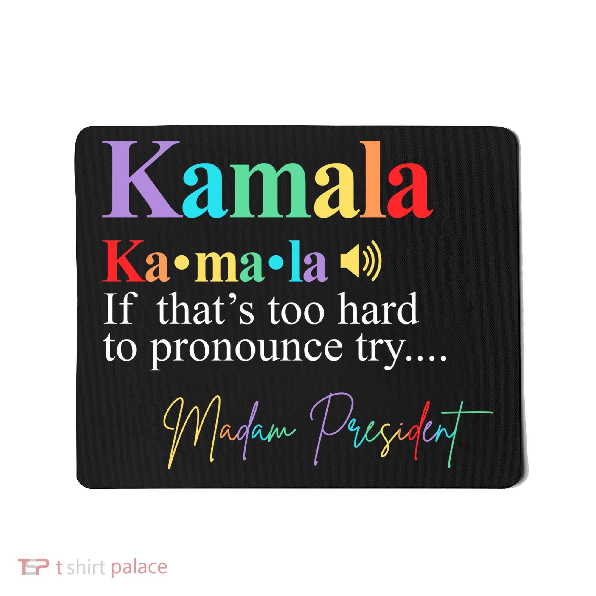 Kamala Harris Pronunciation Madam President Mousepad