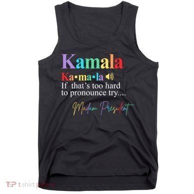 Kamala Harris Pronunciation Madam President Tank Top