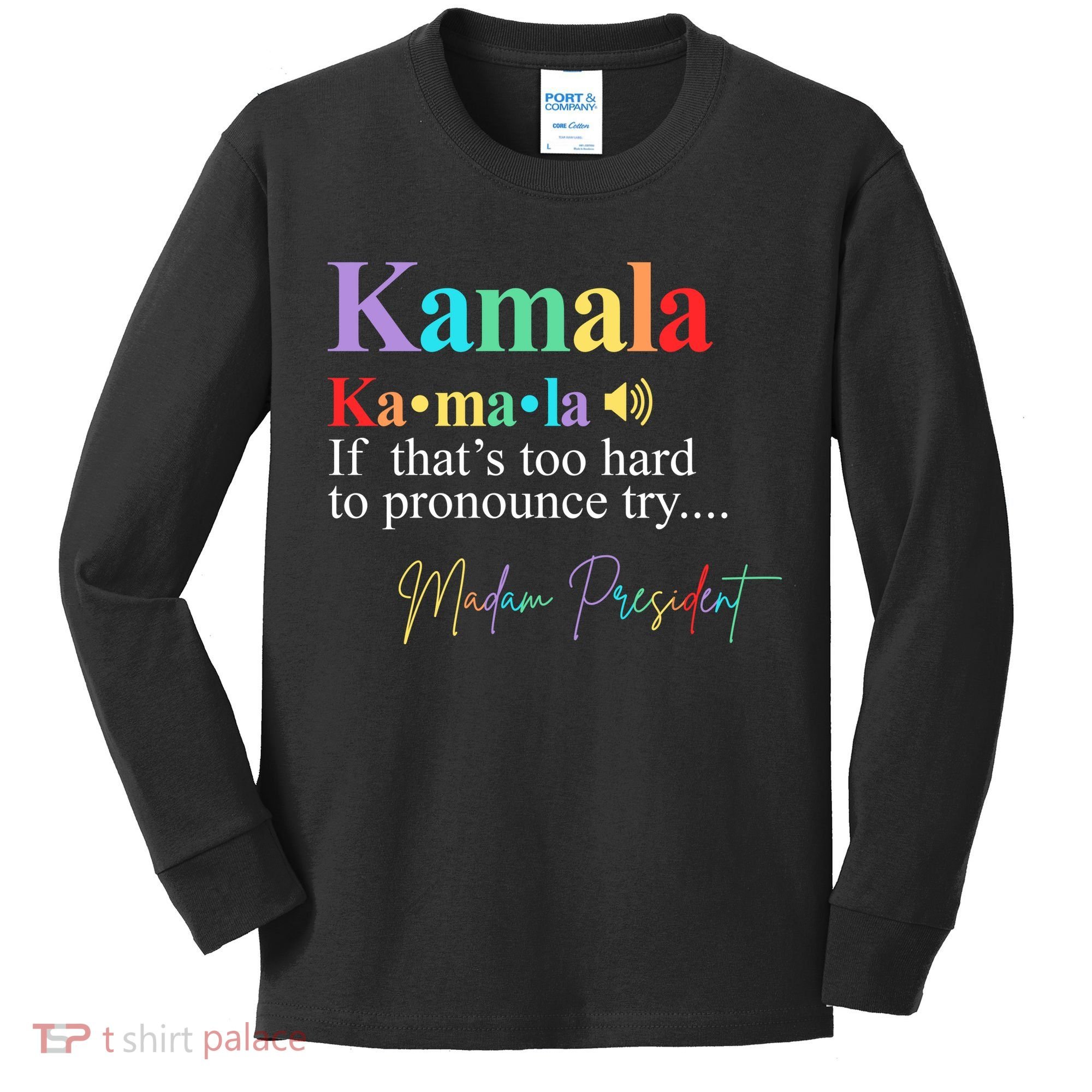 Kamala Harris Pronunciation Madam President Kids Long Sleeve Shirt