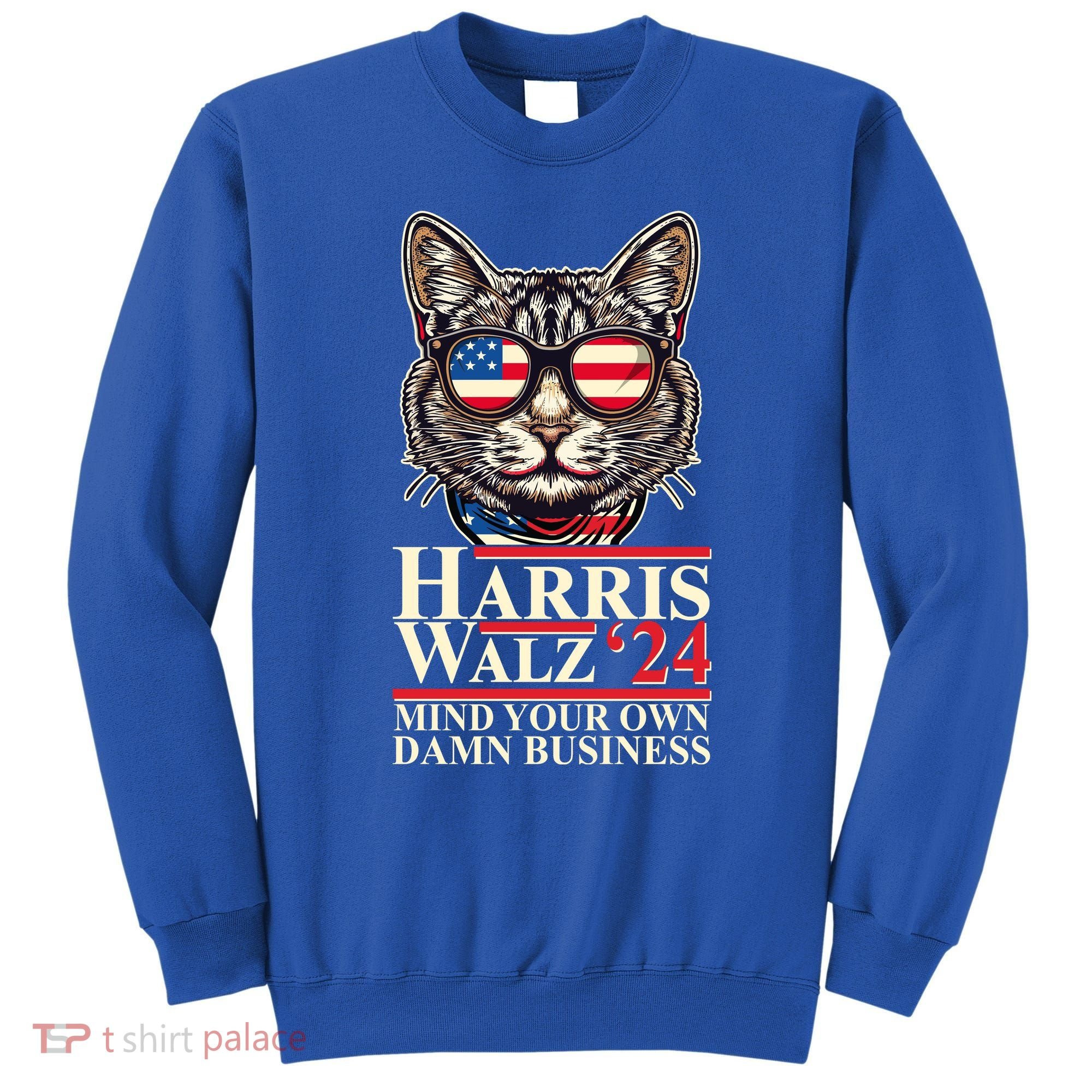 Kamala Harris Tim Walz 2024 Mind Your Own Damn Business Patriotic Cat Sweatshirt