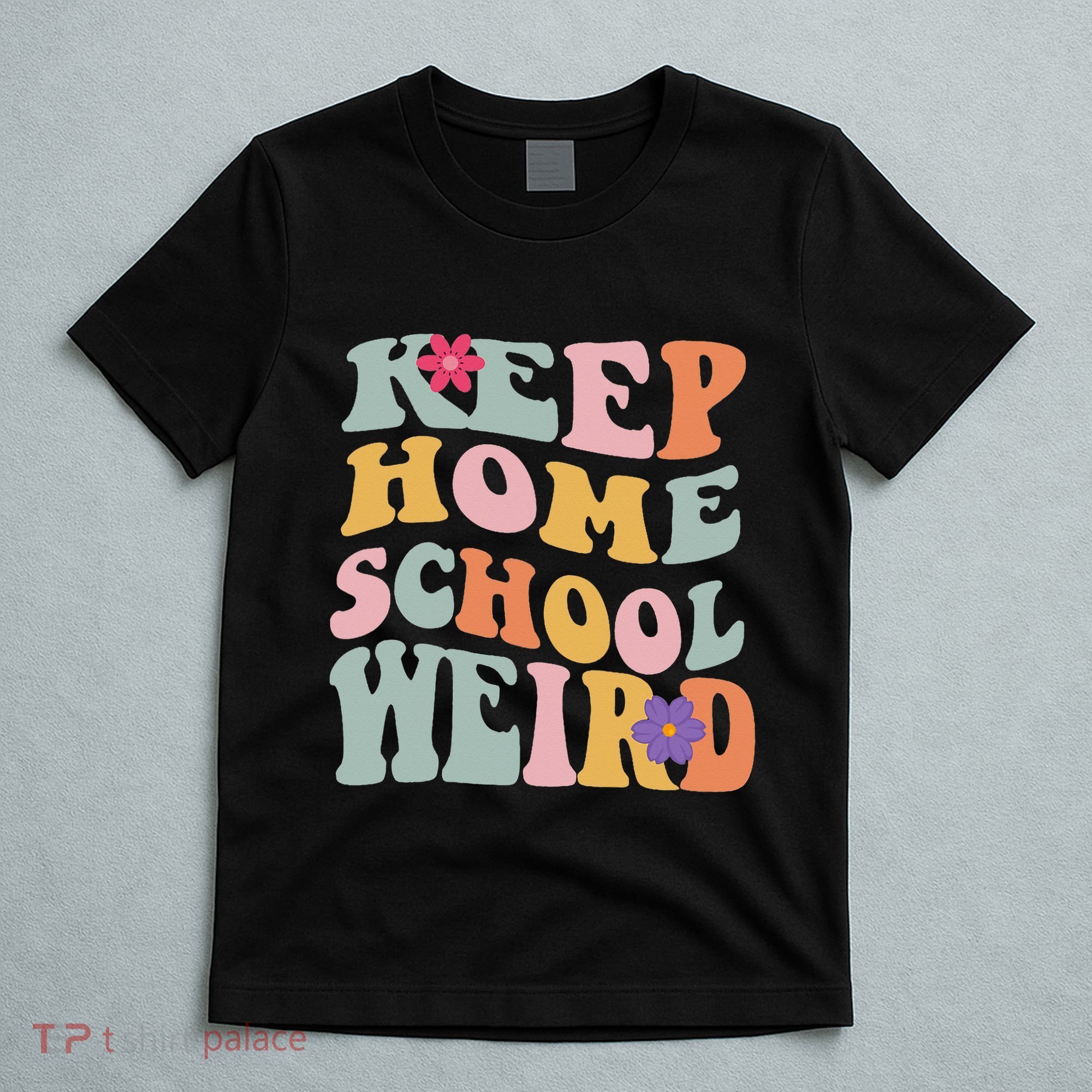 Keep Homeschool Weird Funny Homeschool Mom Retro Groovy T-Shirt