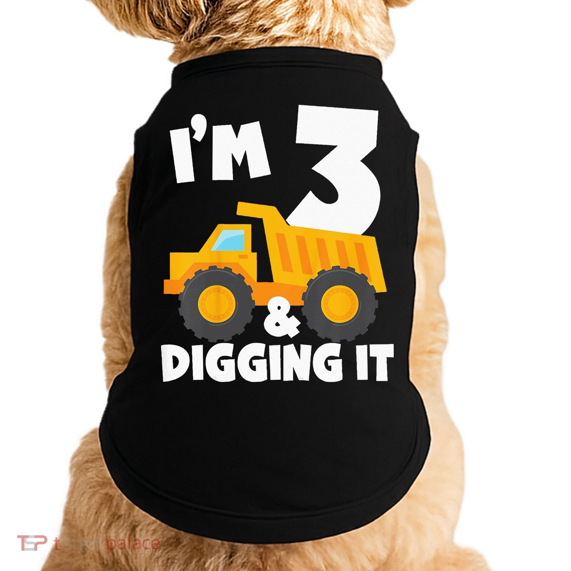 Kids Im 3 And Digging It 3rd Birthday Construction Truck Doggie Tank
