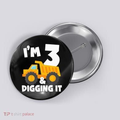 Kids Im 3 And Digging It 3rd Birthday Construction Truck Button