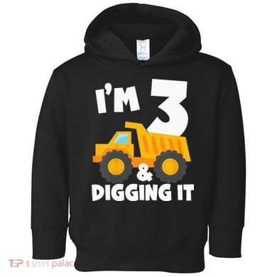 Kids Im 3 And Digging It 3rd Birthday Construction Truck Toddler Hoodie