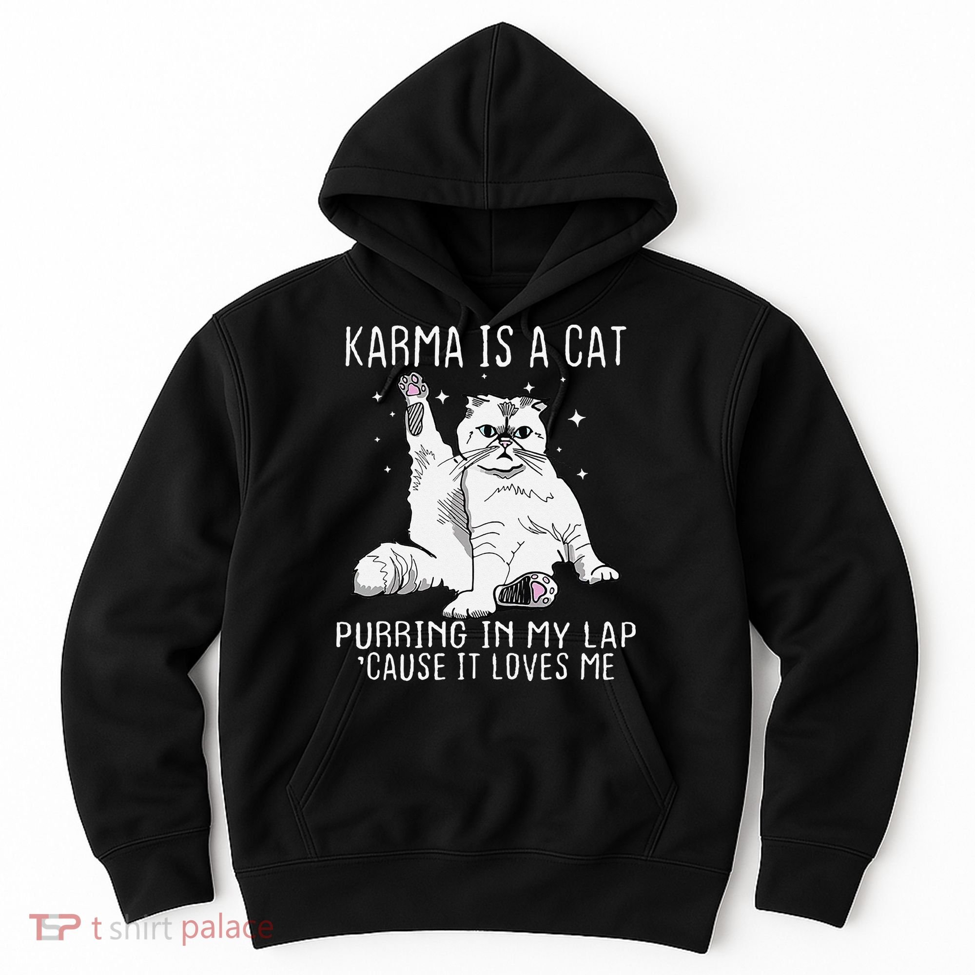 Karma is a Cat Purring in My Lap Cause It's Loves Me Hoodie