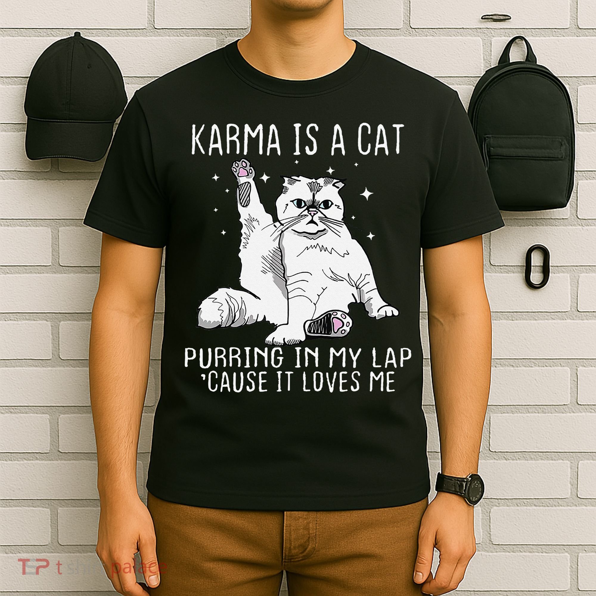 Karma is a Cat Purring in My Lap Cause It's Loves Me T-Shirt