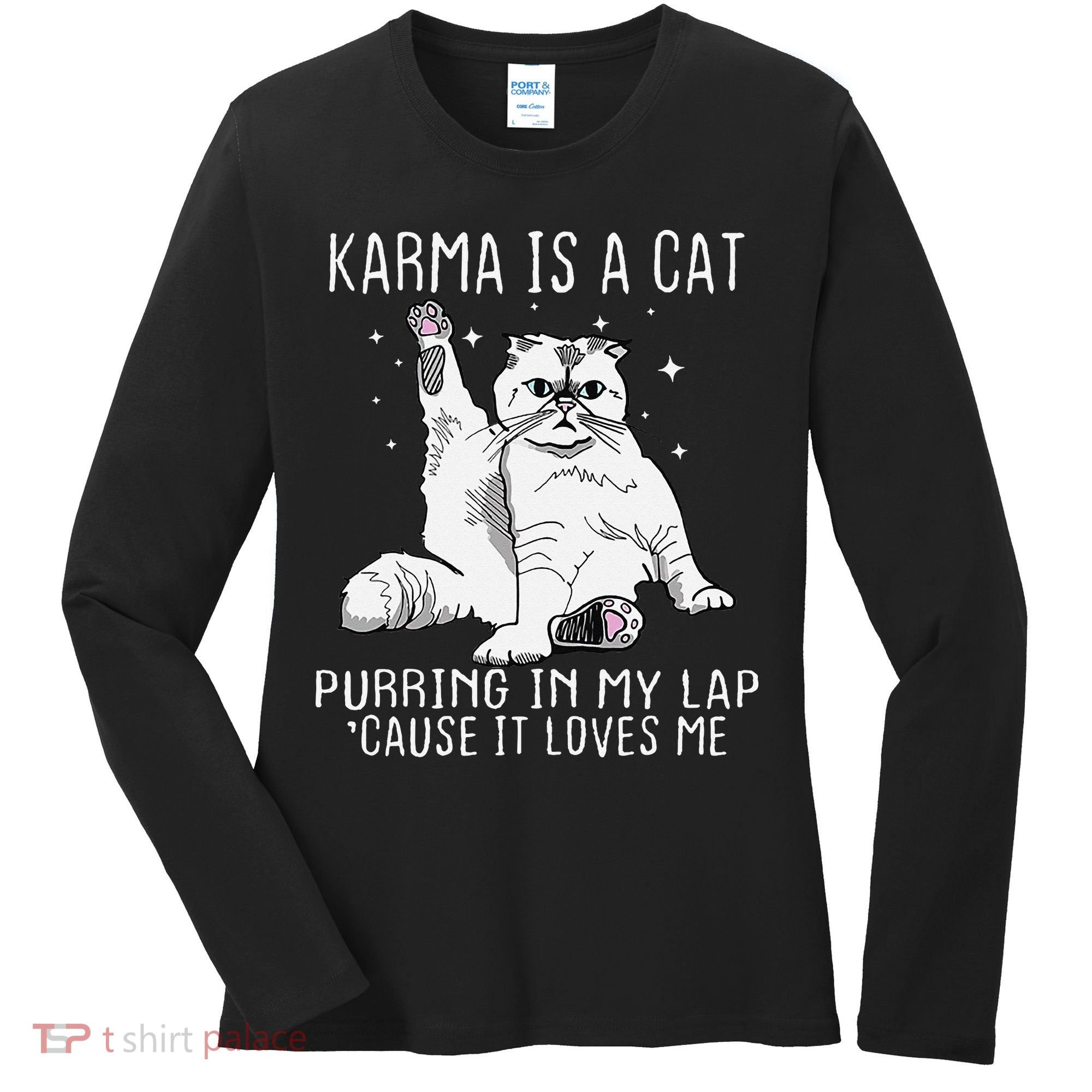 Karma is a Cat Purring in My Lap Cause It's Loves Me Women's Long Sleeve Shirt