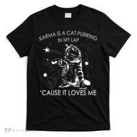 Karma Is A Cat Purring In My Lap Cause It Loves Me Cat Lover T-Shirt thumb 0