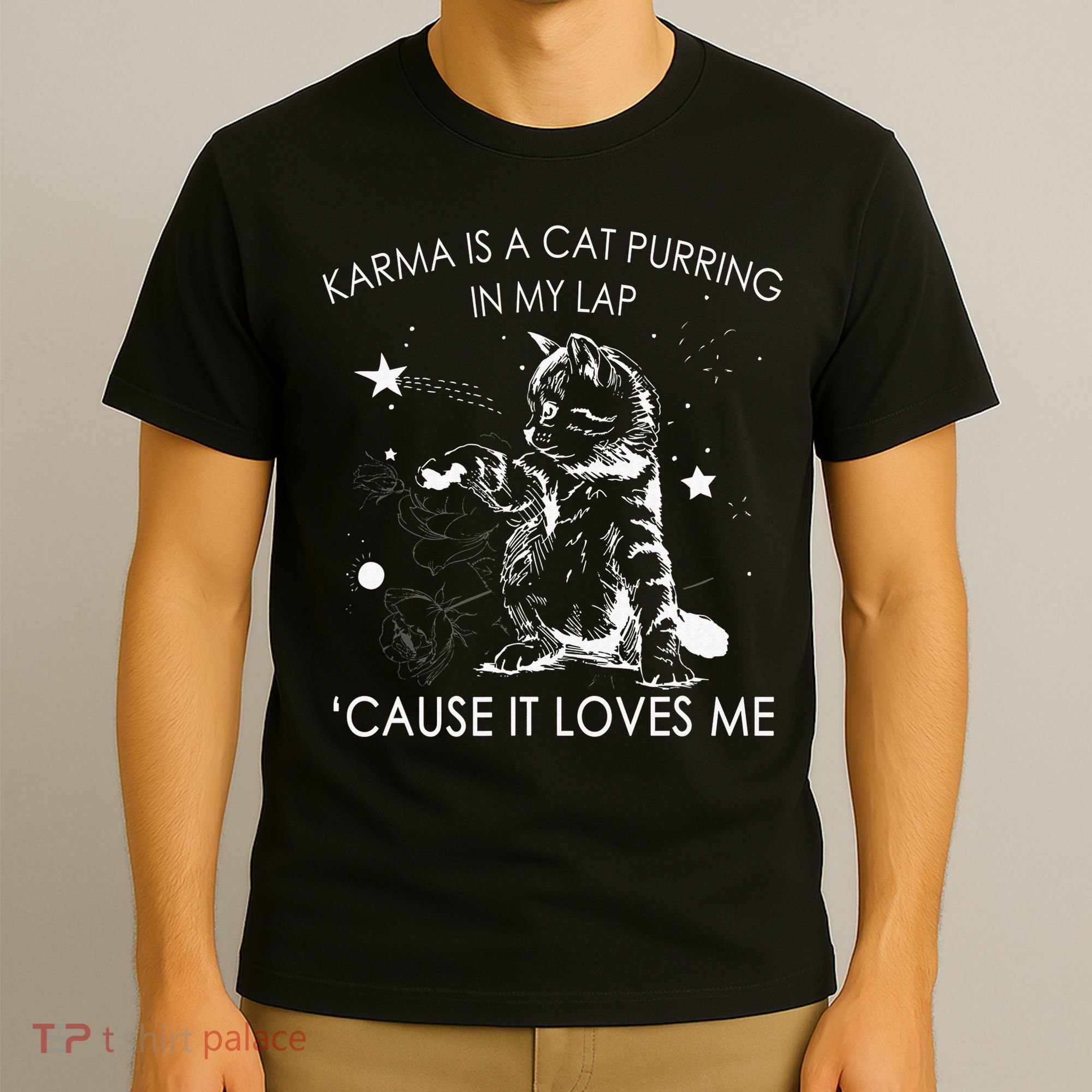 Karma Is A Cat Purring In My Lap Cause It Loves Me Cat Lover T-Shirt