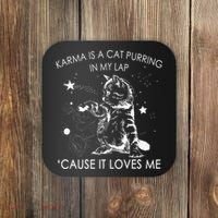 Karma Is A Cat Purring In My Lap Cause It Loves Me Cat Lover Coaster thumb 0