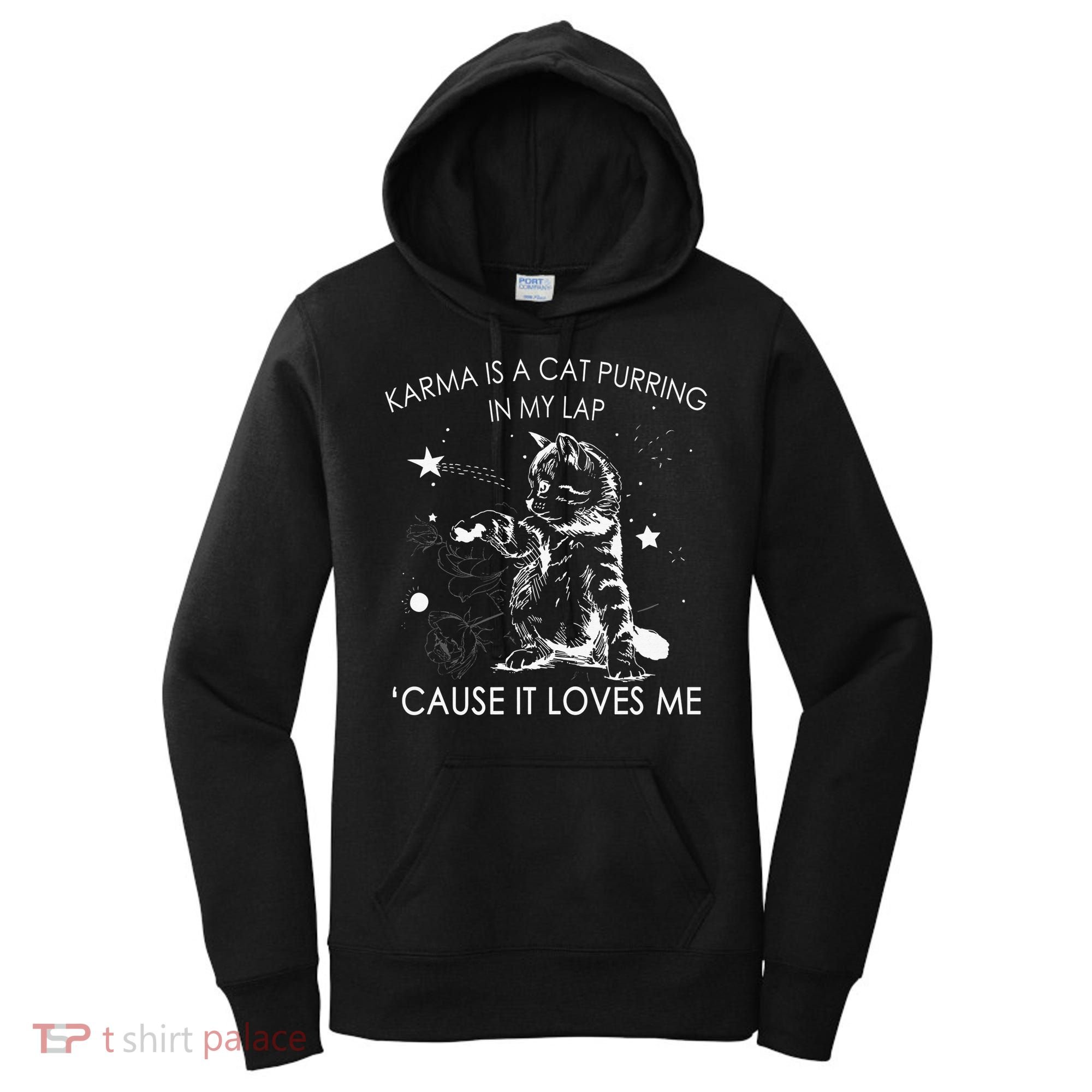 Karma Is A Cat Purring In My Lap Cause It Loves Me Cat Lover Women's Hoodie